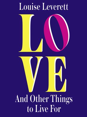 cover image of Love, and Other Things to Live For